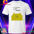 I Fucking Love Honey Cute Yellow Bear Funny Meme Graphic Cartoon Shirt