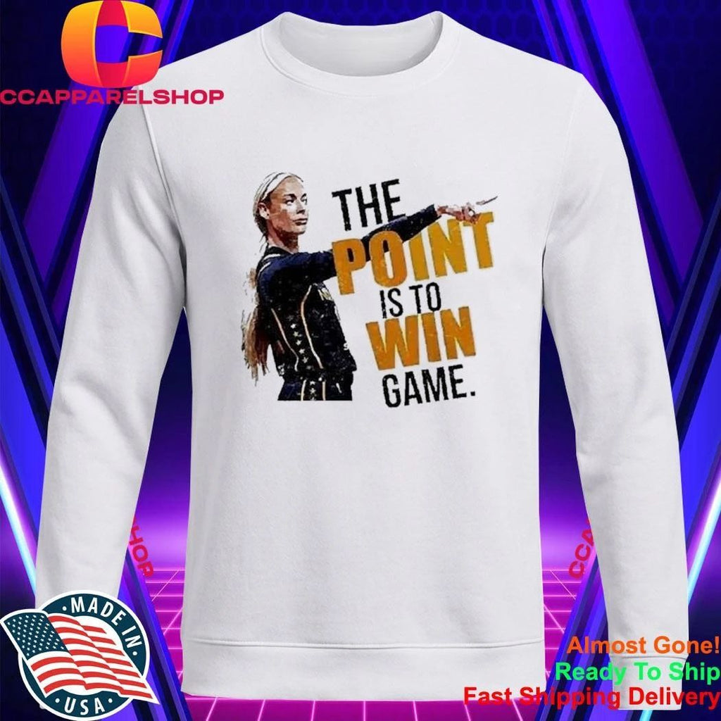 Sophie Cunningham Indiana Fever The Point Is To Win Game Shirt