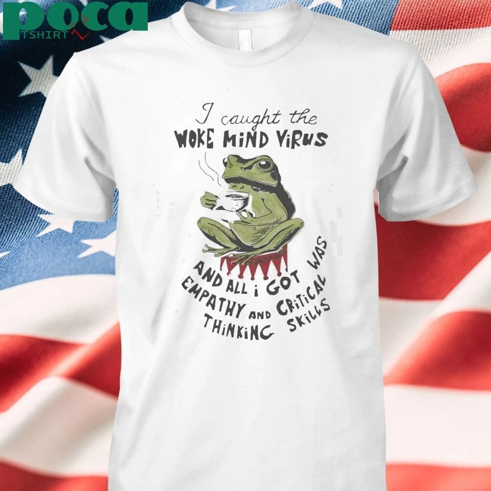 I Caught The Woke Mind Virus Shirt