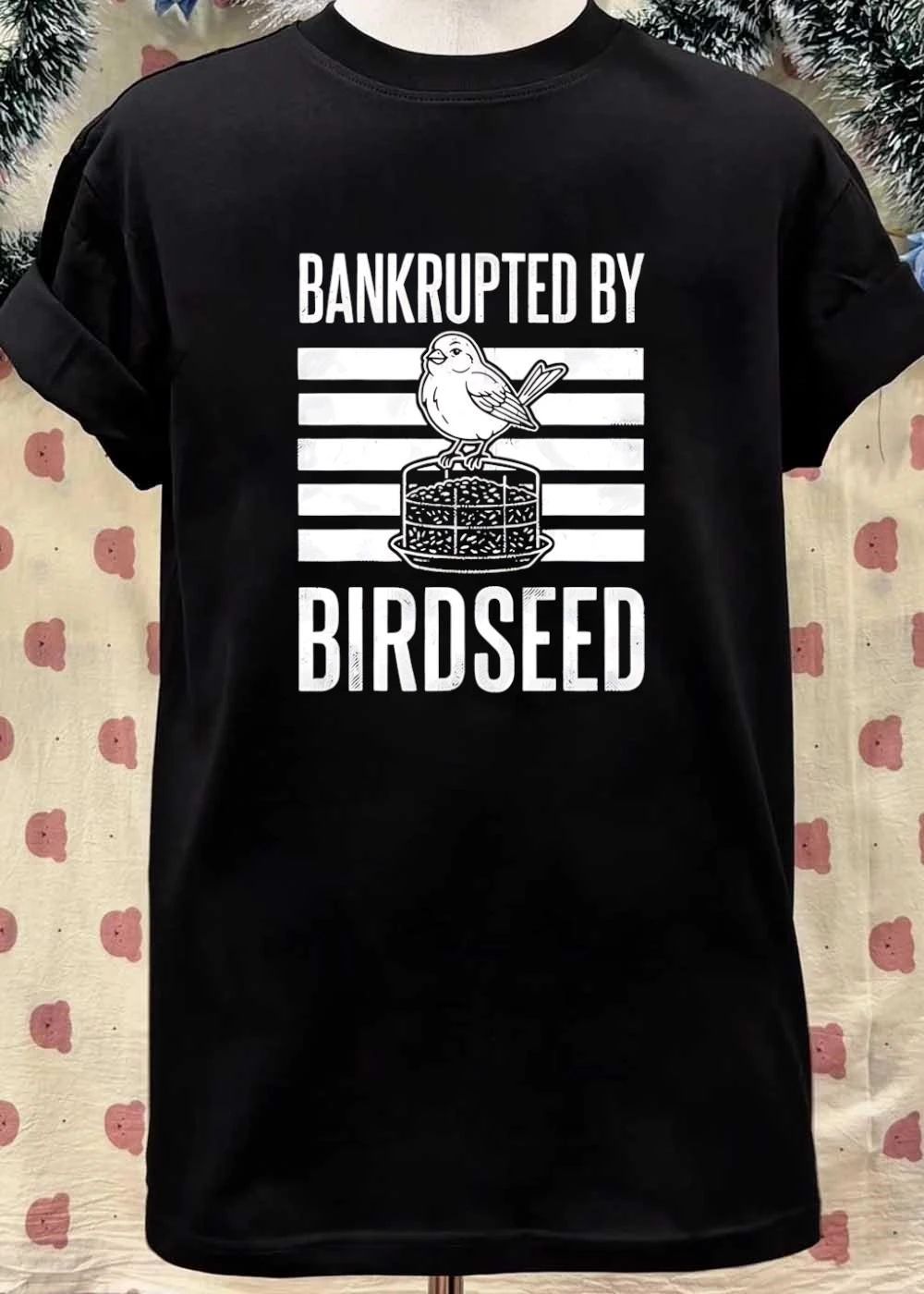 Funny Bird Lover Bankrupted by Birdseed T-Shirt