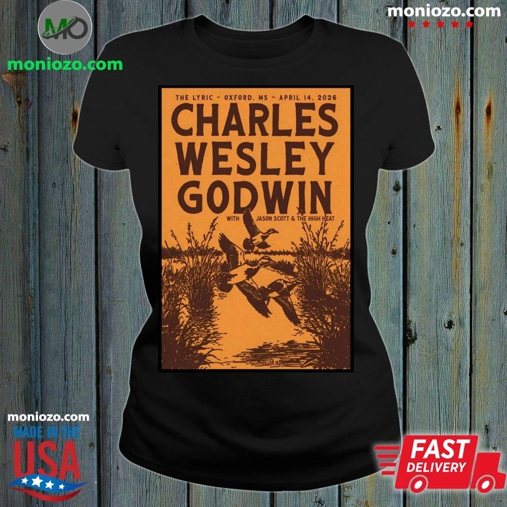 Original Charles Wesley Godwin Apr 14 2026 In Oxford MS Poster Shirt
