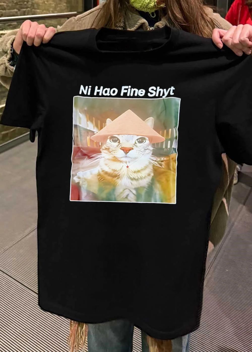 Funny Cat Wearable Ni Hao Fine Shyt shirt