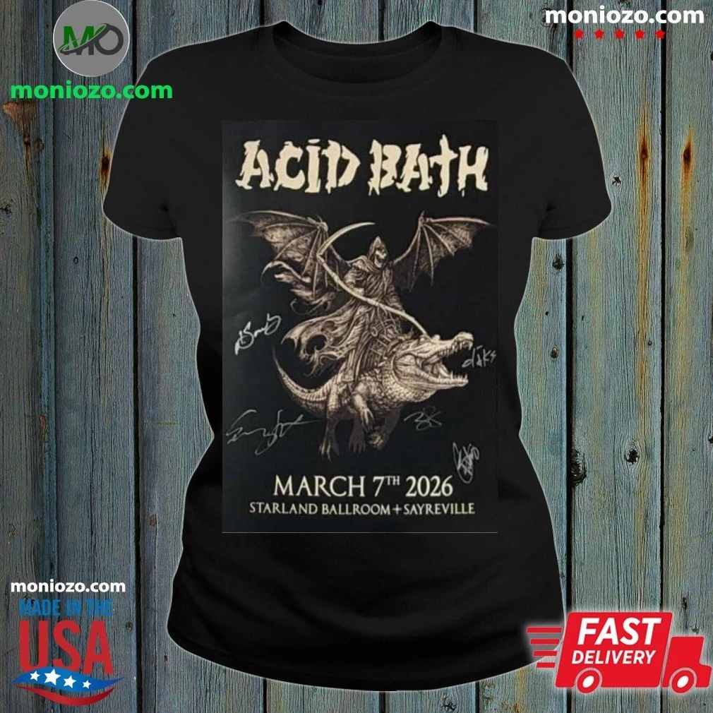 Mar 7 2026 Acid Bath Poster Signed Starland Ballroom T-Shirt