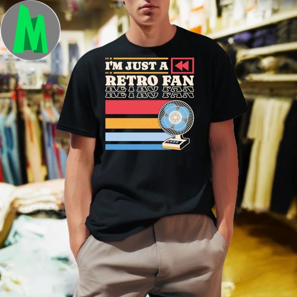 I’m Just a Retro Fan Shirt