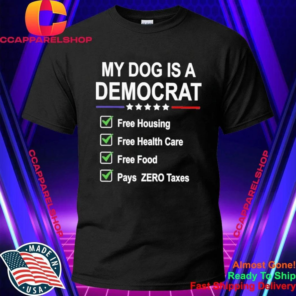 My dog is a democrat shirt