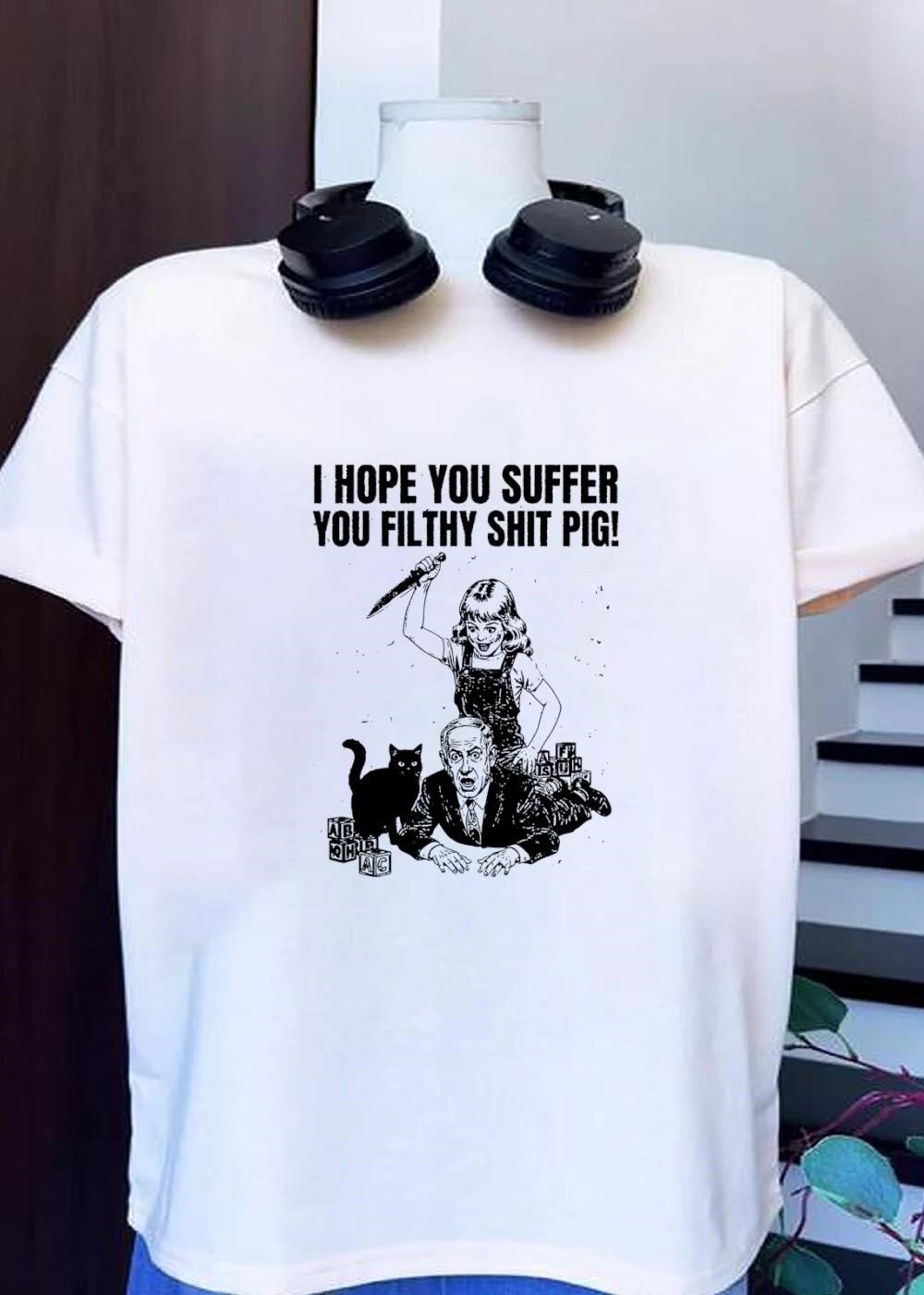 I Hope You Suffer You Filthy Shit Pig Girl Stabbing Benjamin Netanyahu T-Shirt