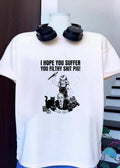 I Hope You Suffer You Filthy Shit Pig Girl Stabbing Benjamin Netanyahu T-Shirt