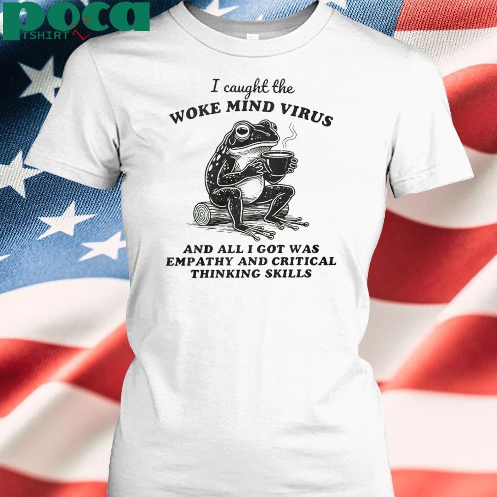 Awakened Thinking Virus Frog I Caught The Woke Mind Virus And All I Got Was Empathy Shirt