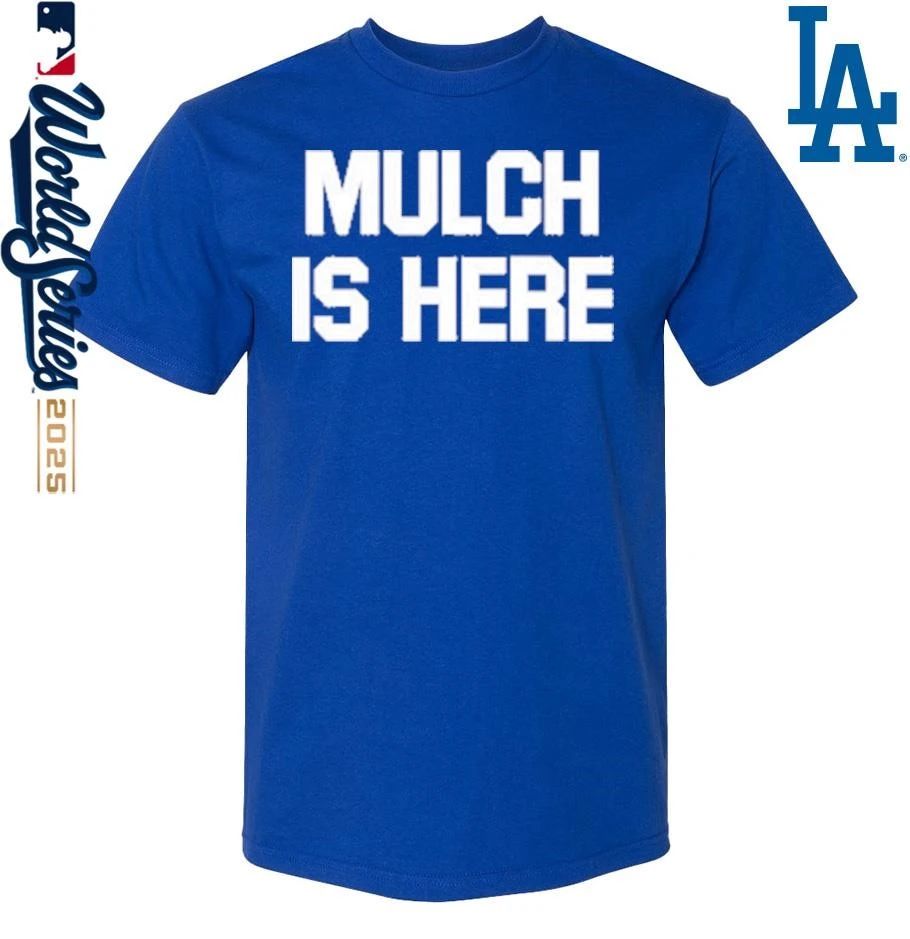 Mulch Is Here T-Shirt