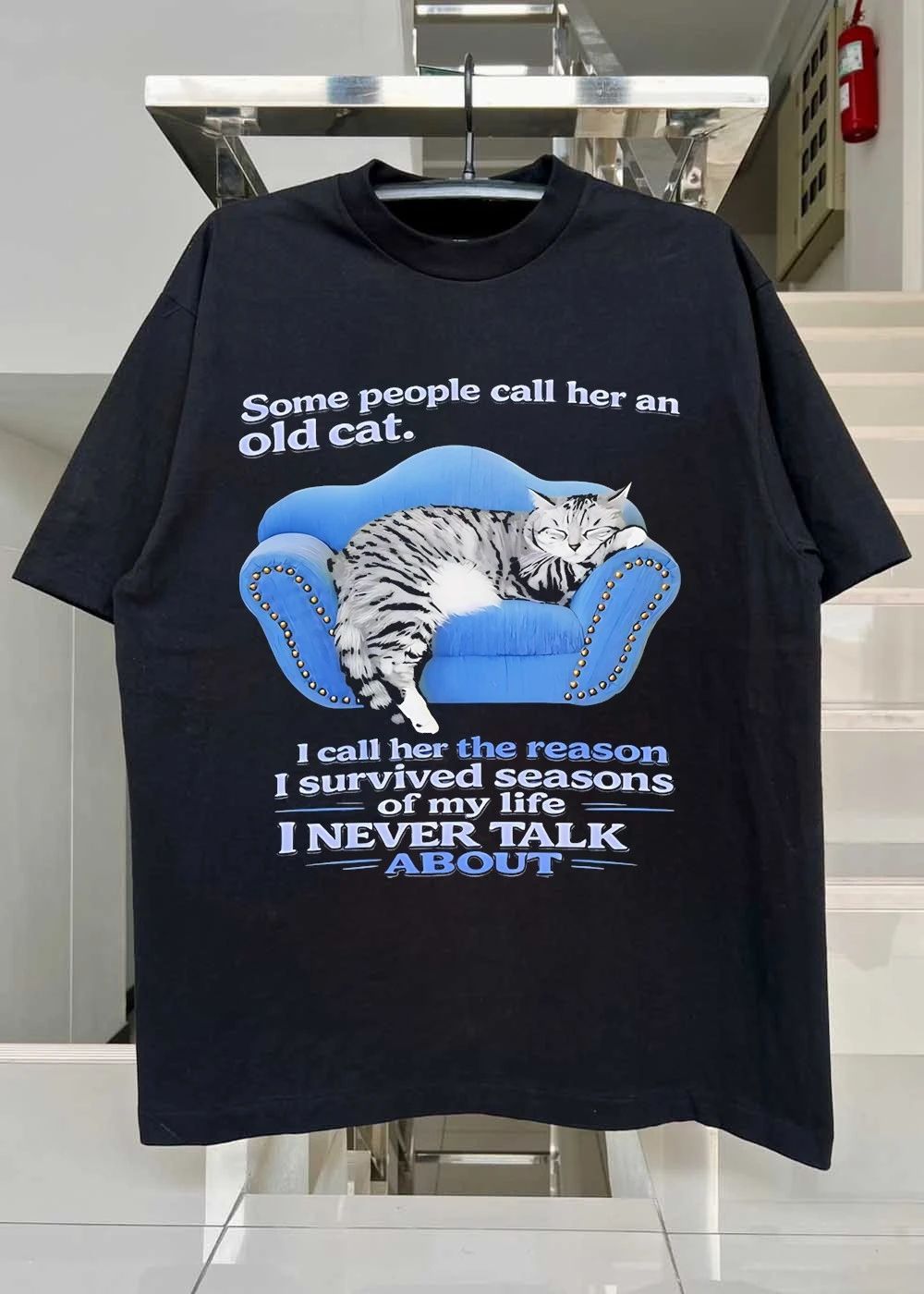 Some People Call Her an Old Cat I Call the Reason I Survived Seasons My Life I Never Talk About T-Shirt