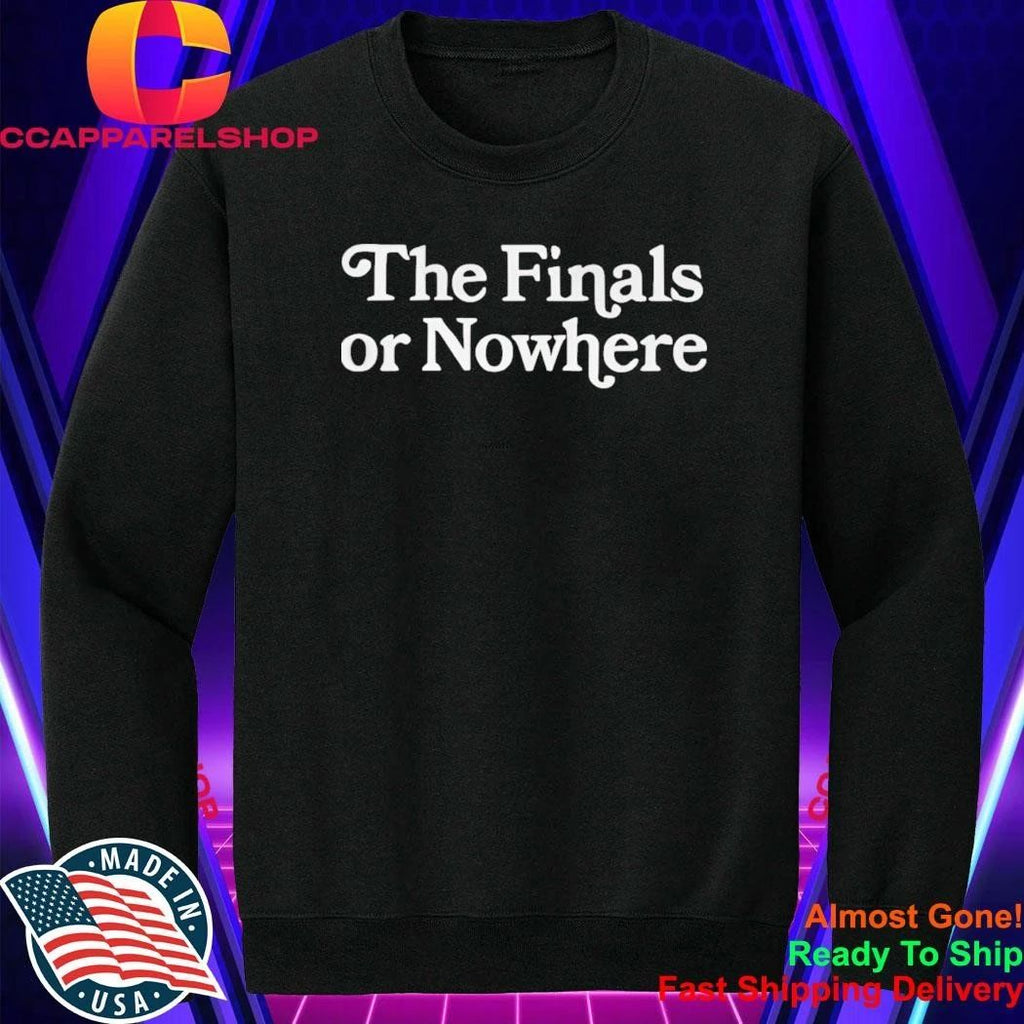 Knicks The Final Or Nowhere Shirt