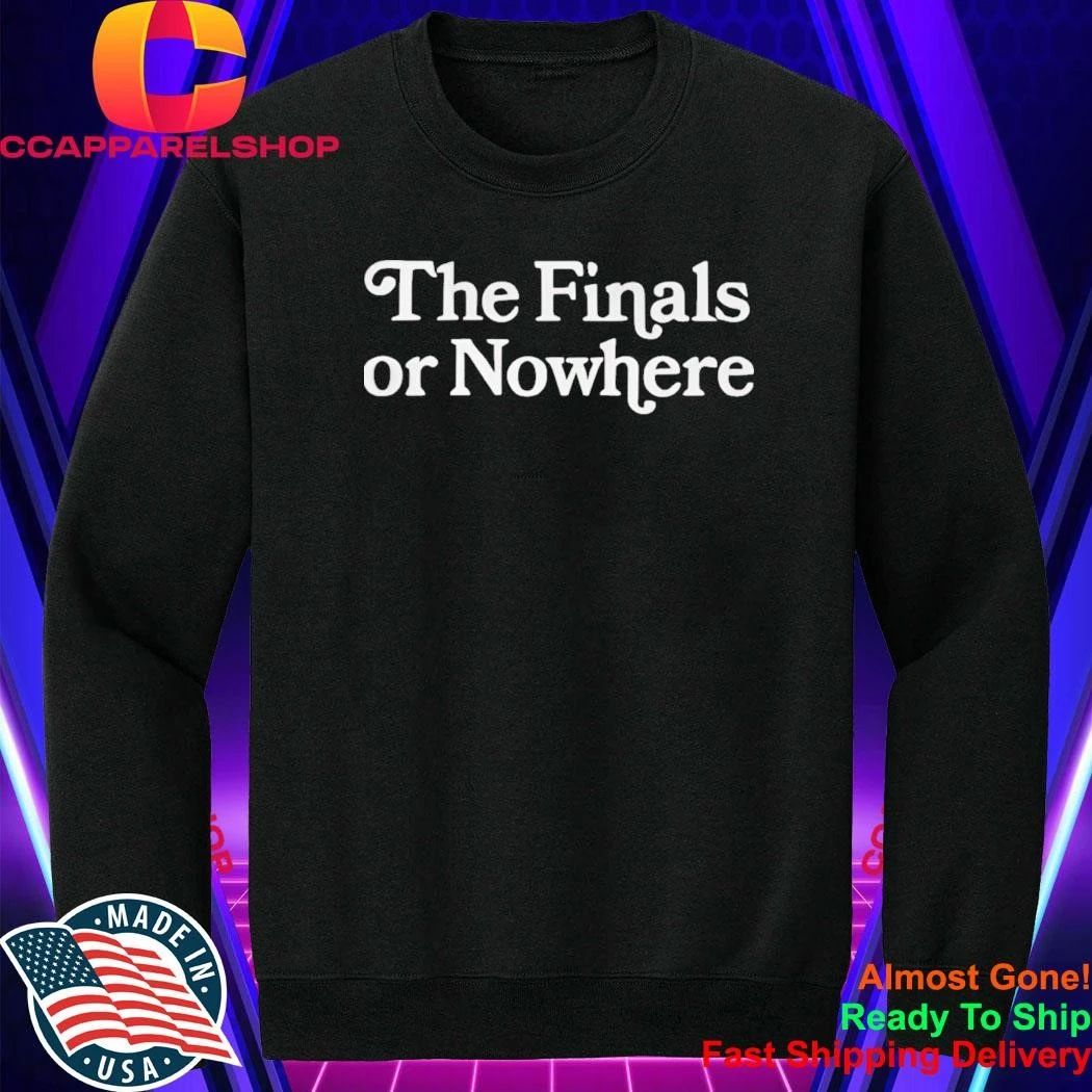 Knicks The Final Or Nowhere Shirt