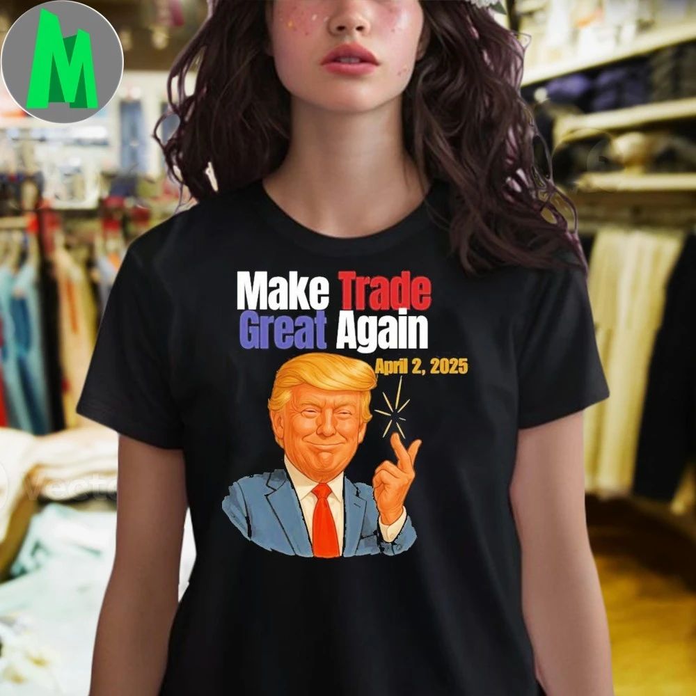 Make Trade Great Again Trump April 2 2025 Shirt