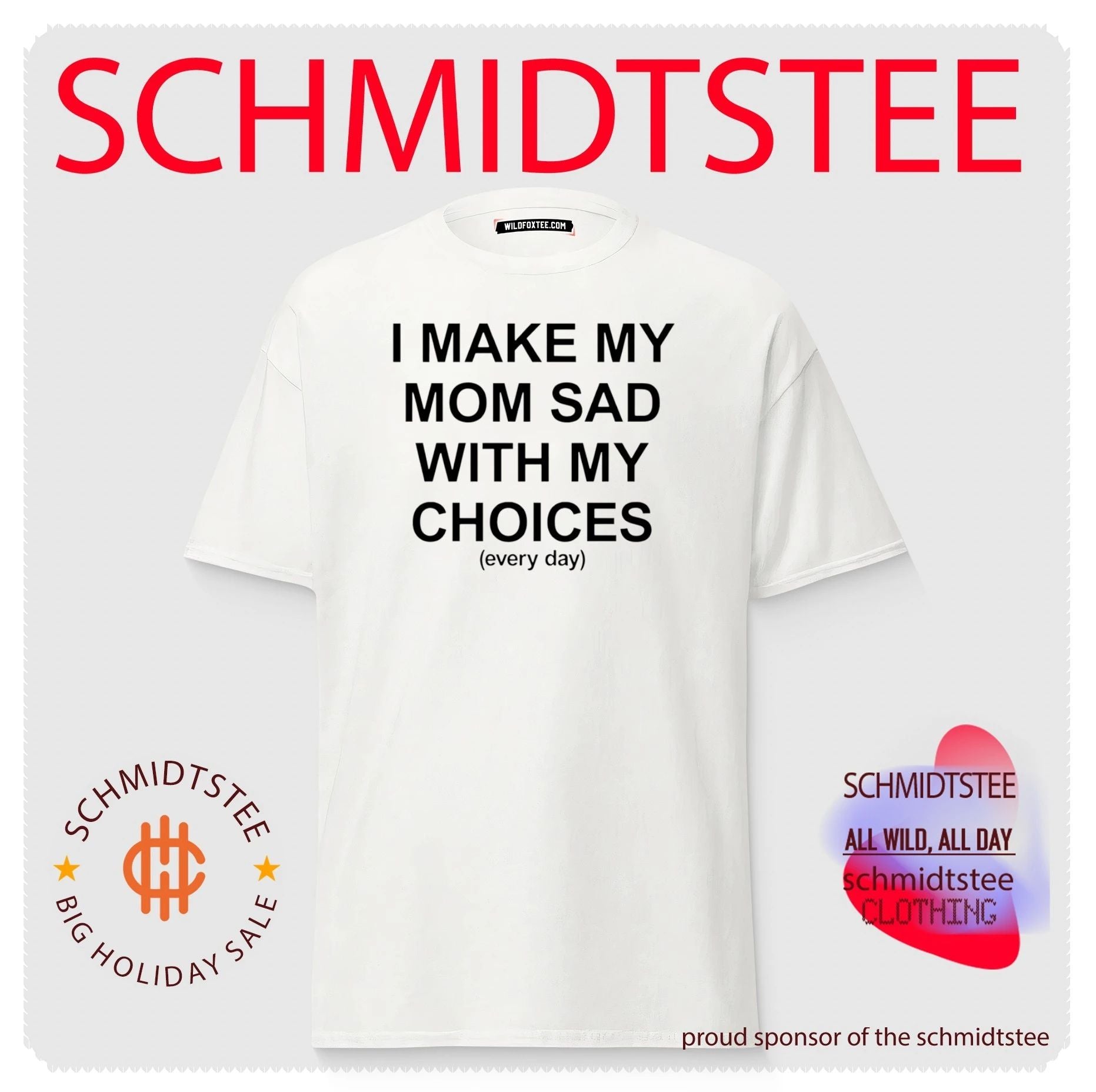 I Make My Mom Sad With My Choices Every Day shirt