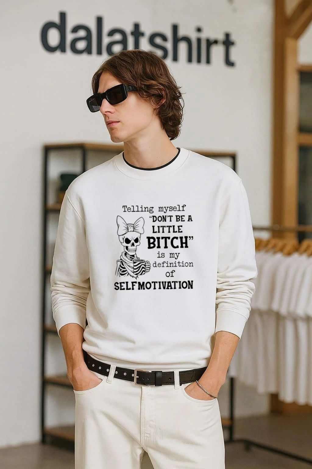 Telling Myself Don’t Be a Little Bitch Is My Definition of Self-Motivation shirt