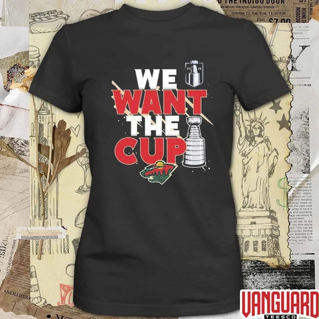 Minnesota Wild We Want A Cup 2026 NHL Hockey Playoff Stanley Cup t-shirt