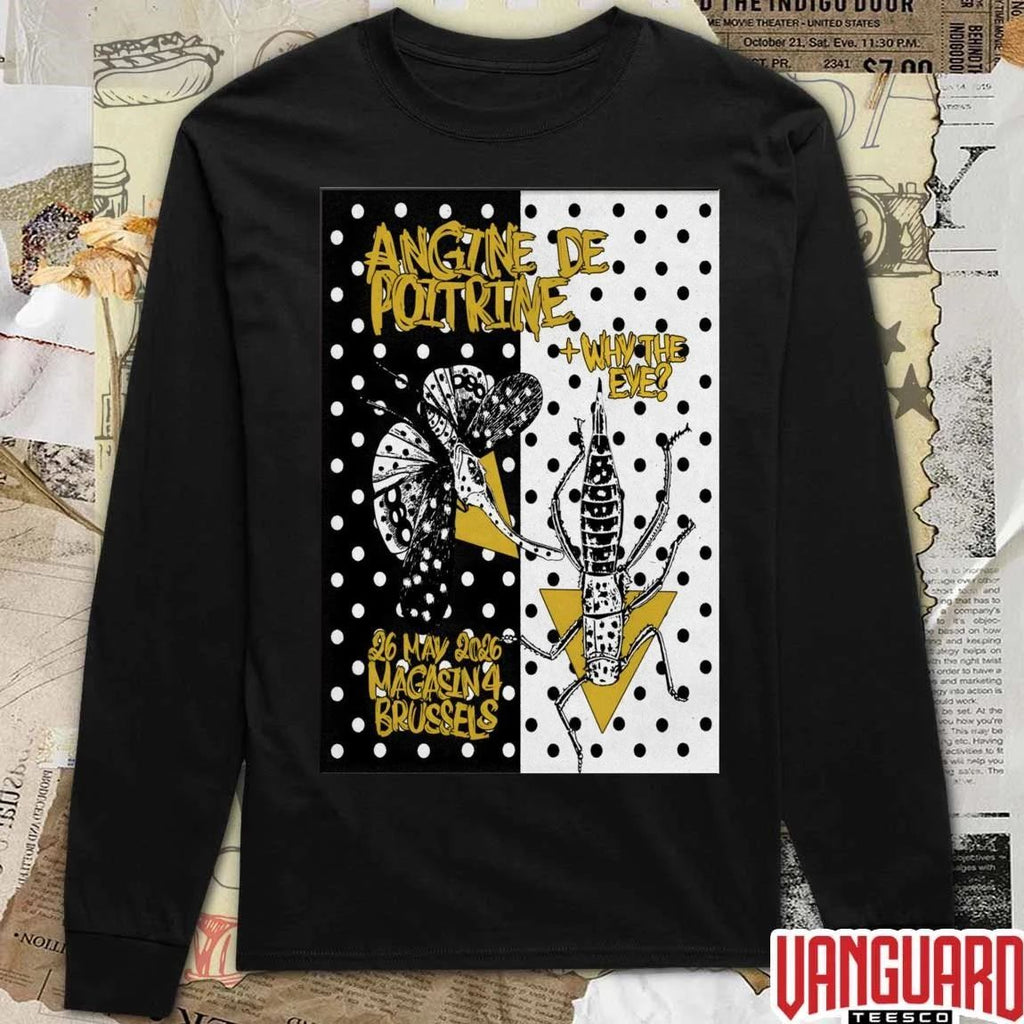Angine De Poitrine And Why The Eye May 26 2026 Bruxelles Be Poster t-shirt