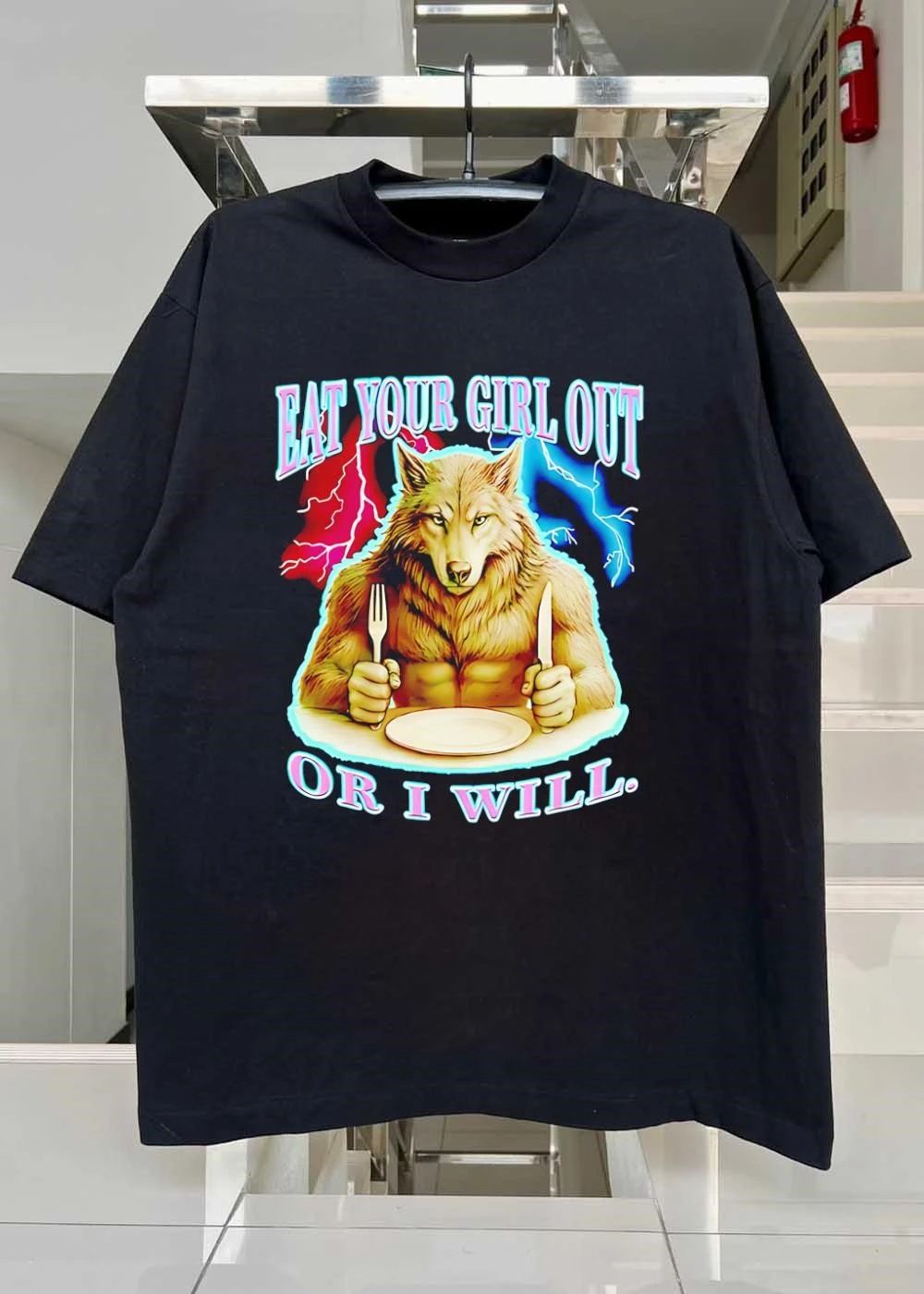 Wolf eat your girl out or I will shirt