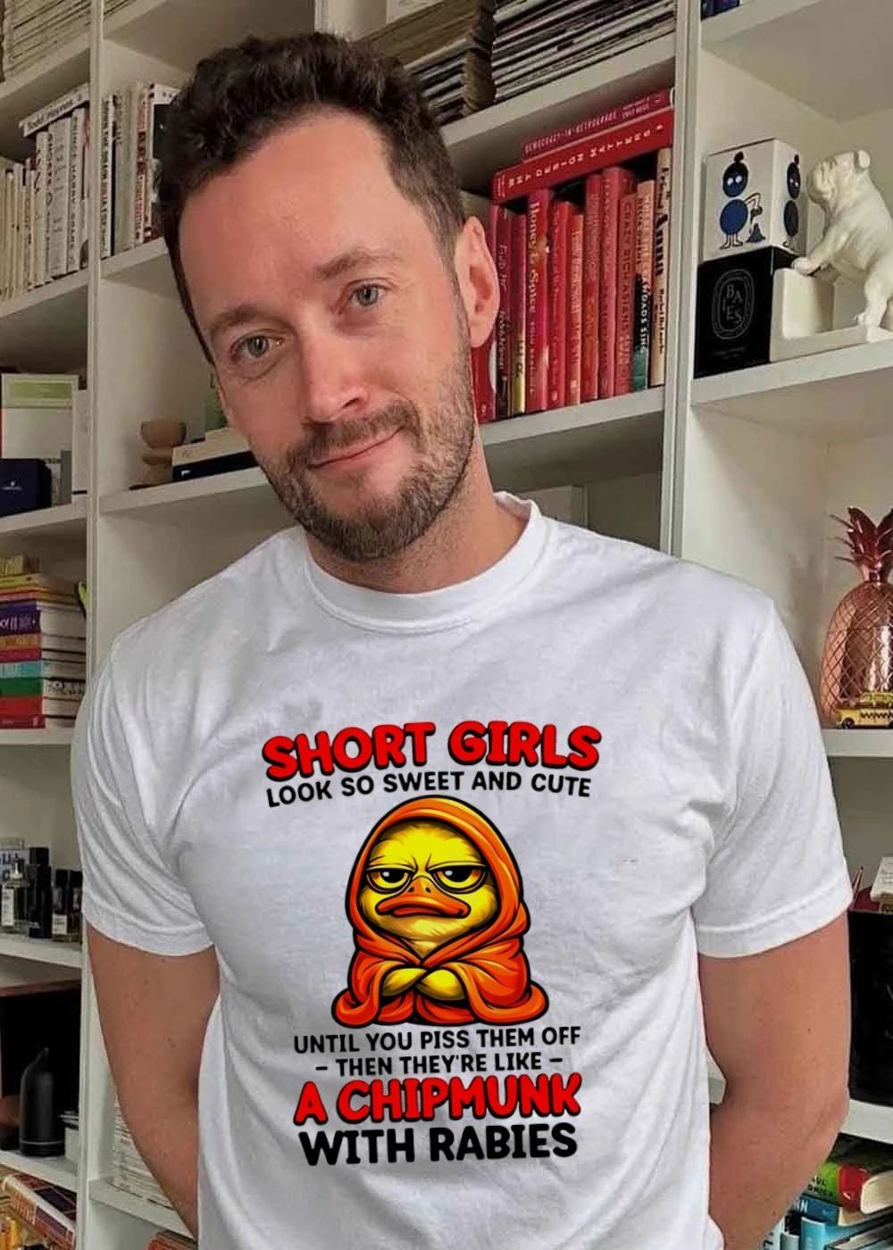 Cute Duck Short Girls Look Sweet Cute until You Piss Them off Chipmunk Rabies Shirt