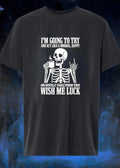 Skeleton Drinking Coffee I’m Going to Try and Act Like a Normal Happy and Mentally Stable Person Today Wish Me Luck T-Shirt