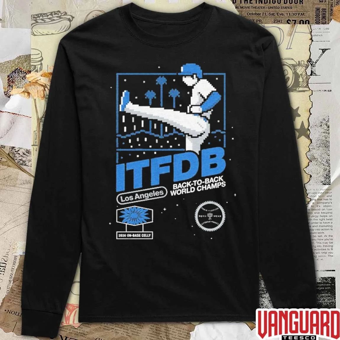 La Kick Celly Itfdb Los Angeles Back To Back World Champs 2026 Dodgers MLB t-shirt