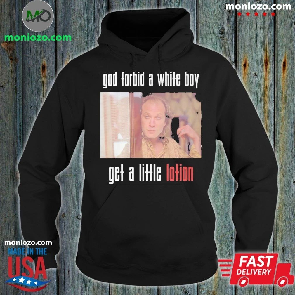 Original God Forbid A White Boy Get A Little Motion Shirt
