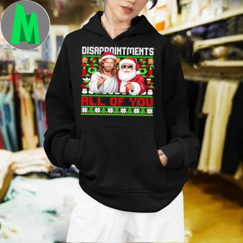 Disappointments All Of You Jesus Christmas ugly Christmas sweater Shirt