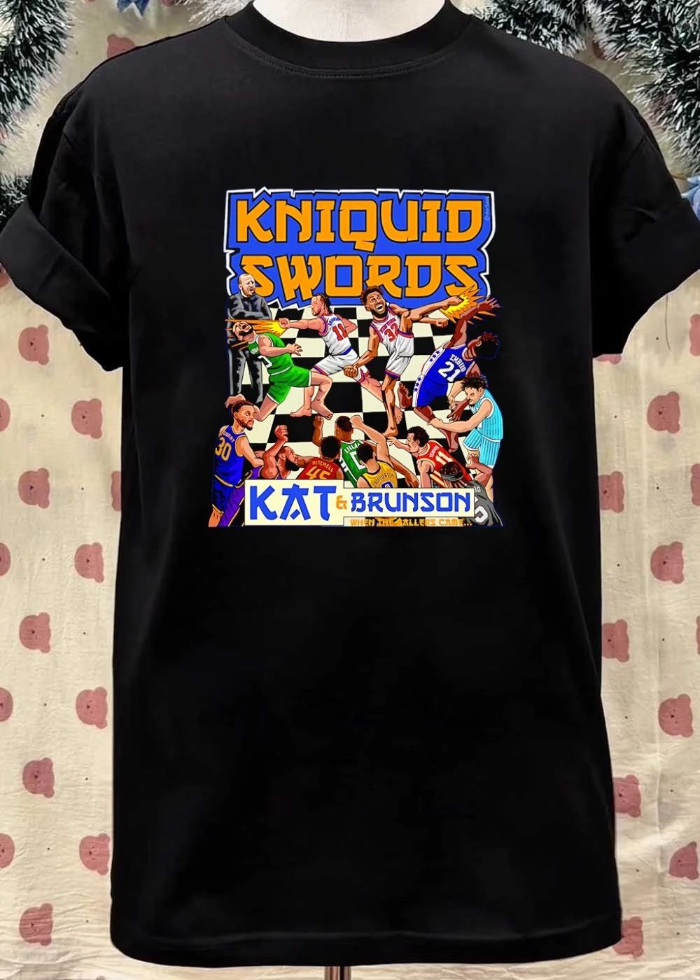 When The Ballers Came KNIQUID SWORDS KAT & BRUNSON Knicks Basketball T-Shirt