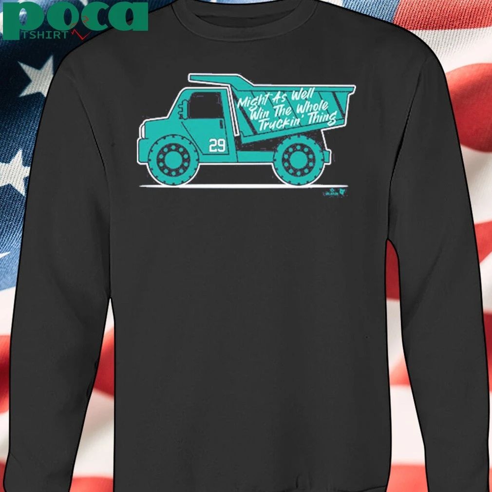 Cal Raleigh Win the Whole Truckin’ Thing shirt