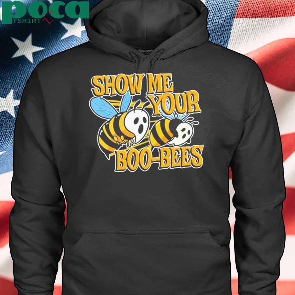 SHOW ME YOUR BOO-BEES T-shirt