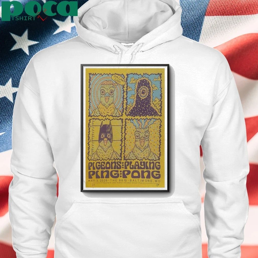 TOUR Pigeons Playing Ping Pong May 3 2026 Baltimore Poster shirt
