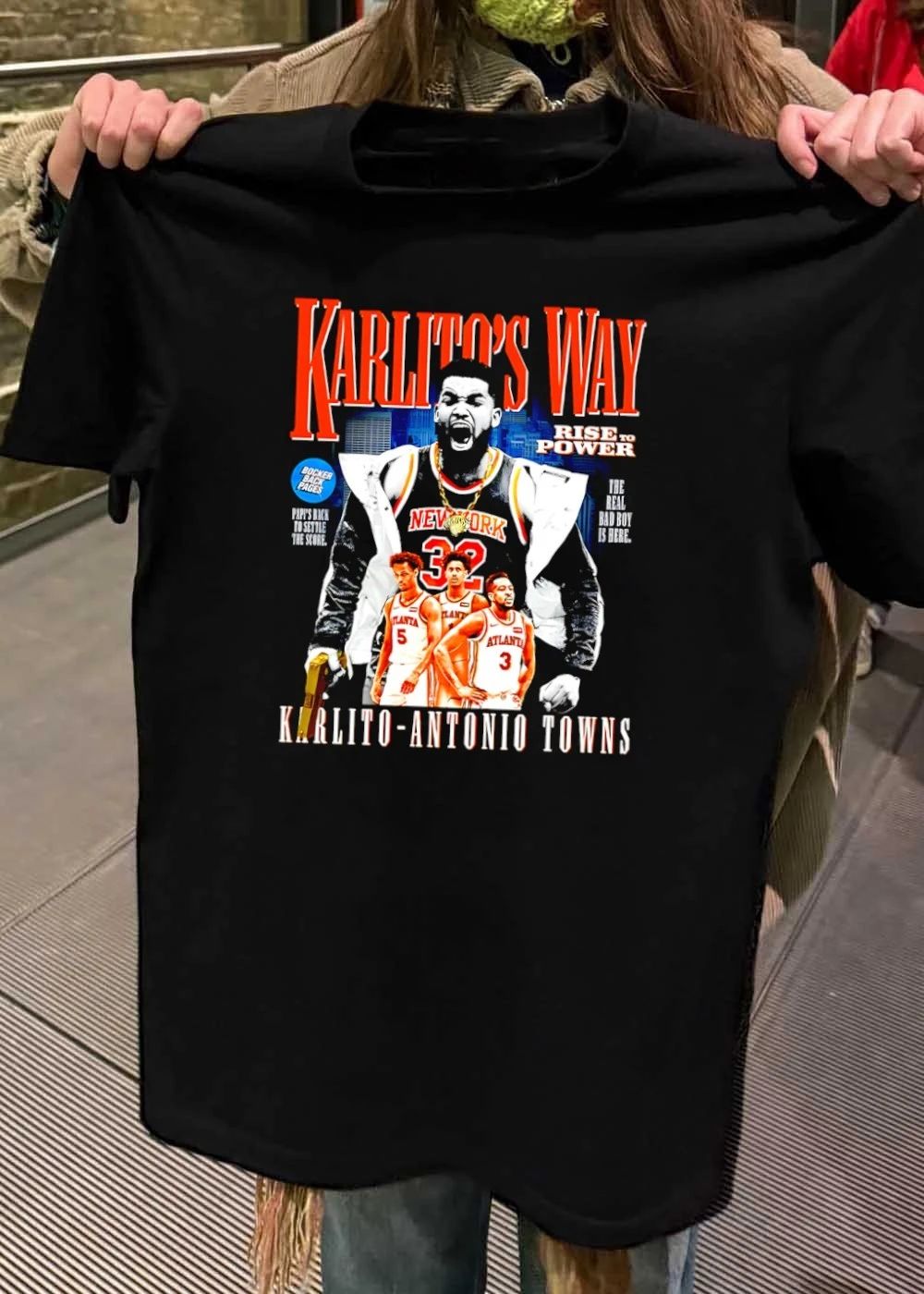 Karlito’s Way Rise to Power Papi’s Back to Settle the Score The Real Bad Boy Is Here Karlito-Antonio Towns Atlanta Hawks T-Shirt