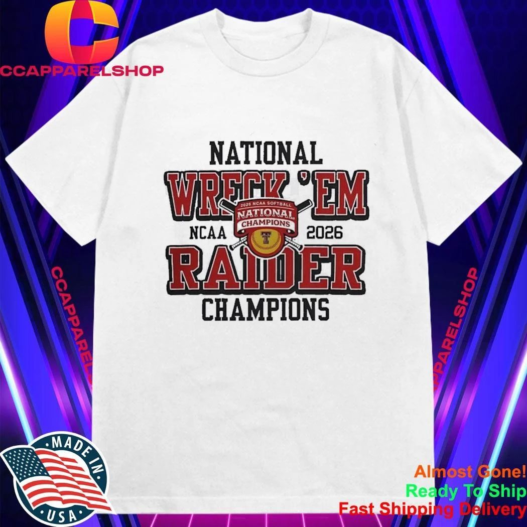 Texas Tech Red Raiders National Wreck em Raiders 2026 Softball Champions Shirt