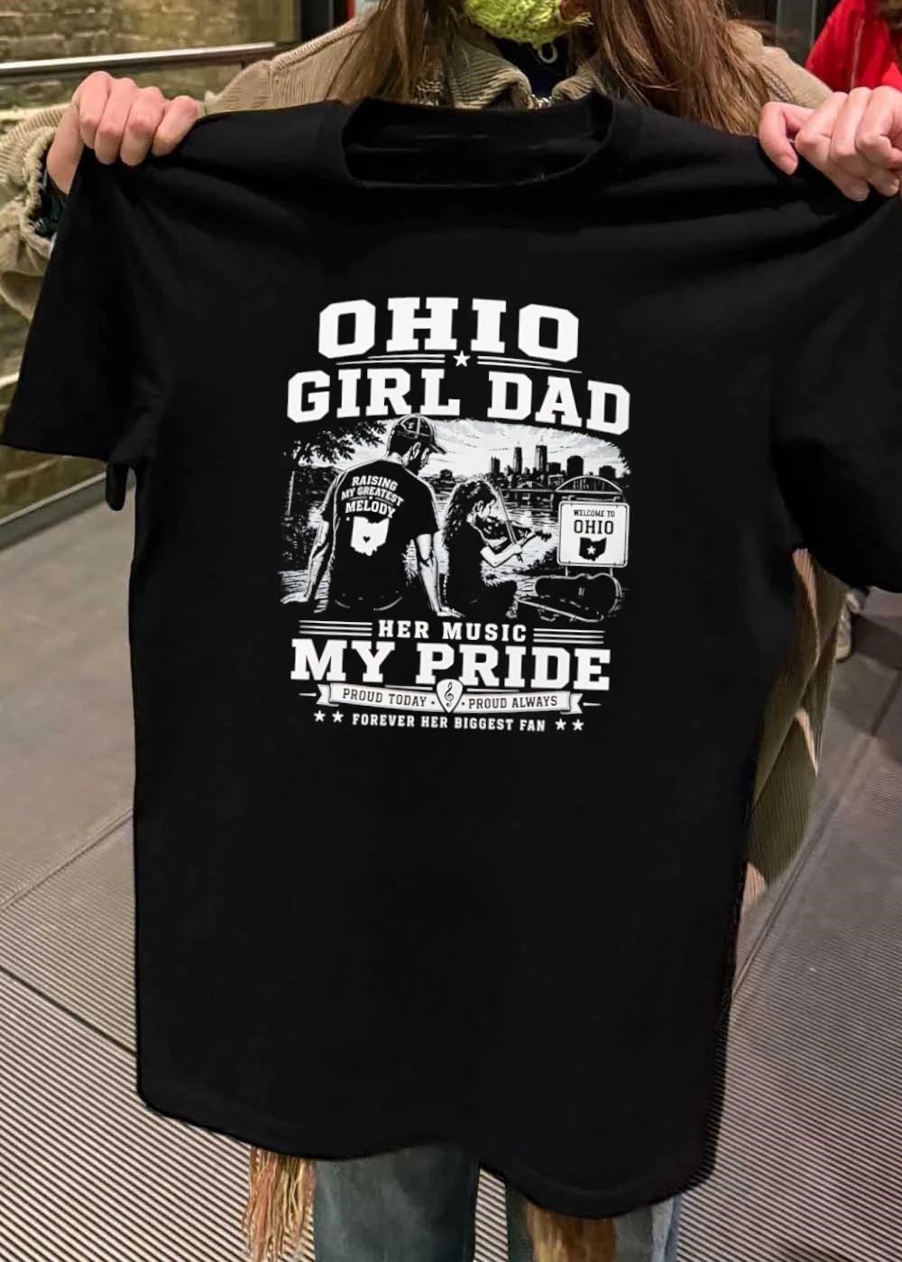 Proud Today, Proud Always’ Ohio Girl Dad Raising Greatest Melody Her Music Pride T-Shirt
