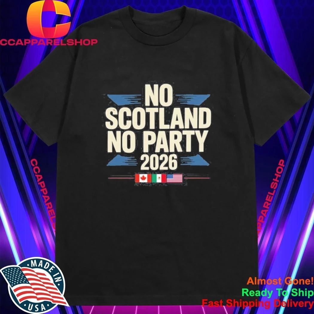 No Scotland No Party 2026 Shirt