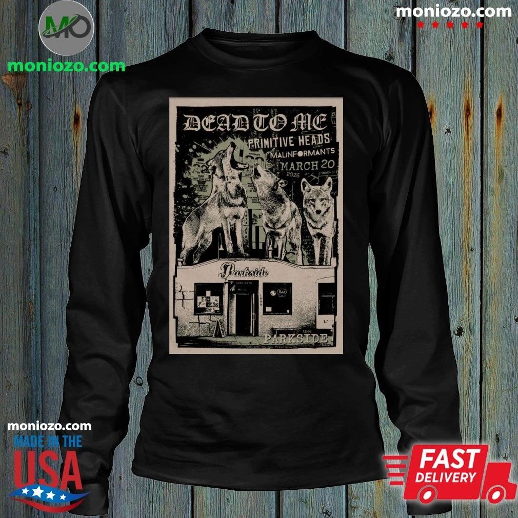 Dead to Me at Thee Parkside, San Francisco, CA 03 20 2026 Poster T-Shirt