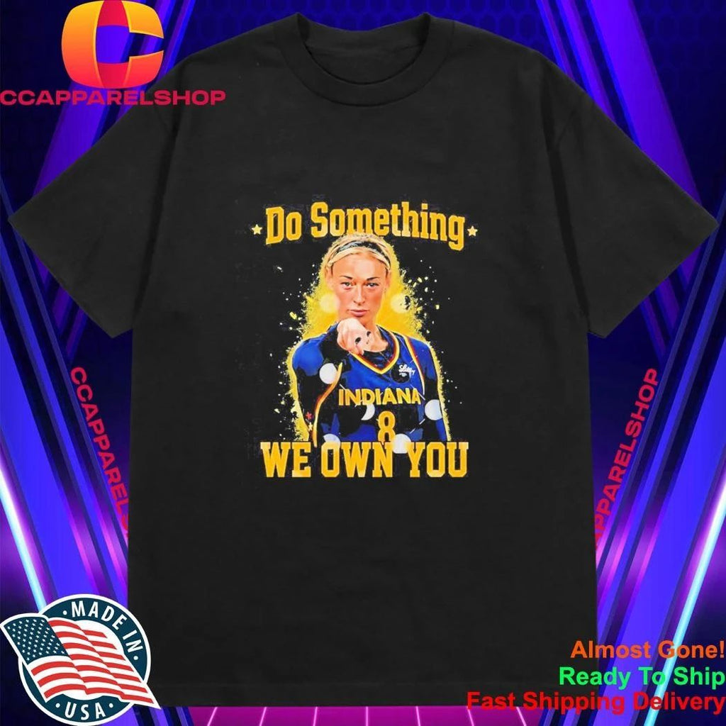 Sophie Cunningham Indiana Fever raising fist do something we own you Shirt