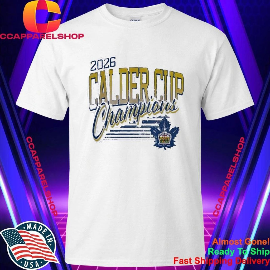 Toronto Marlies Calder Cup champions 2026 leaf crown Shirt