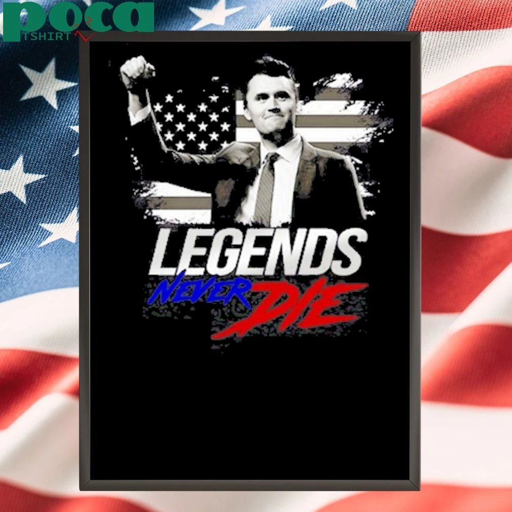 Charlie Kirk Legends Never Die 2025 shirt