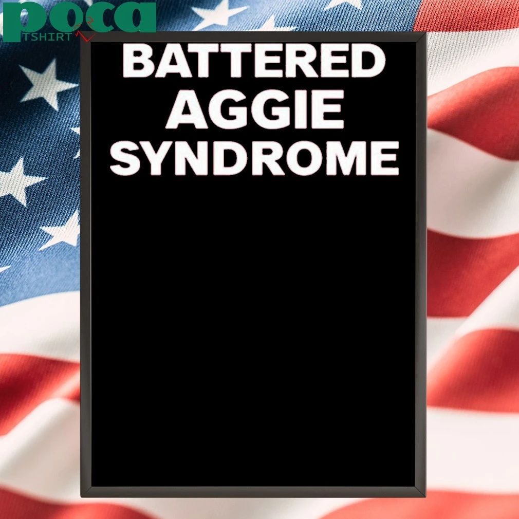 Battered Aggie Syndrome Shirt