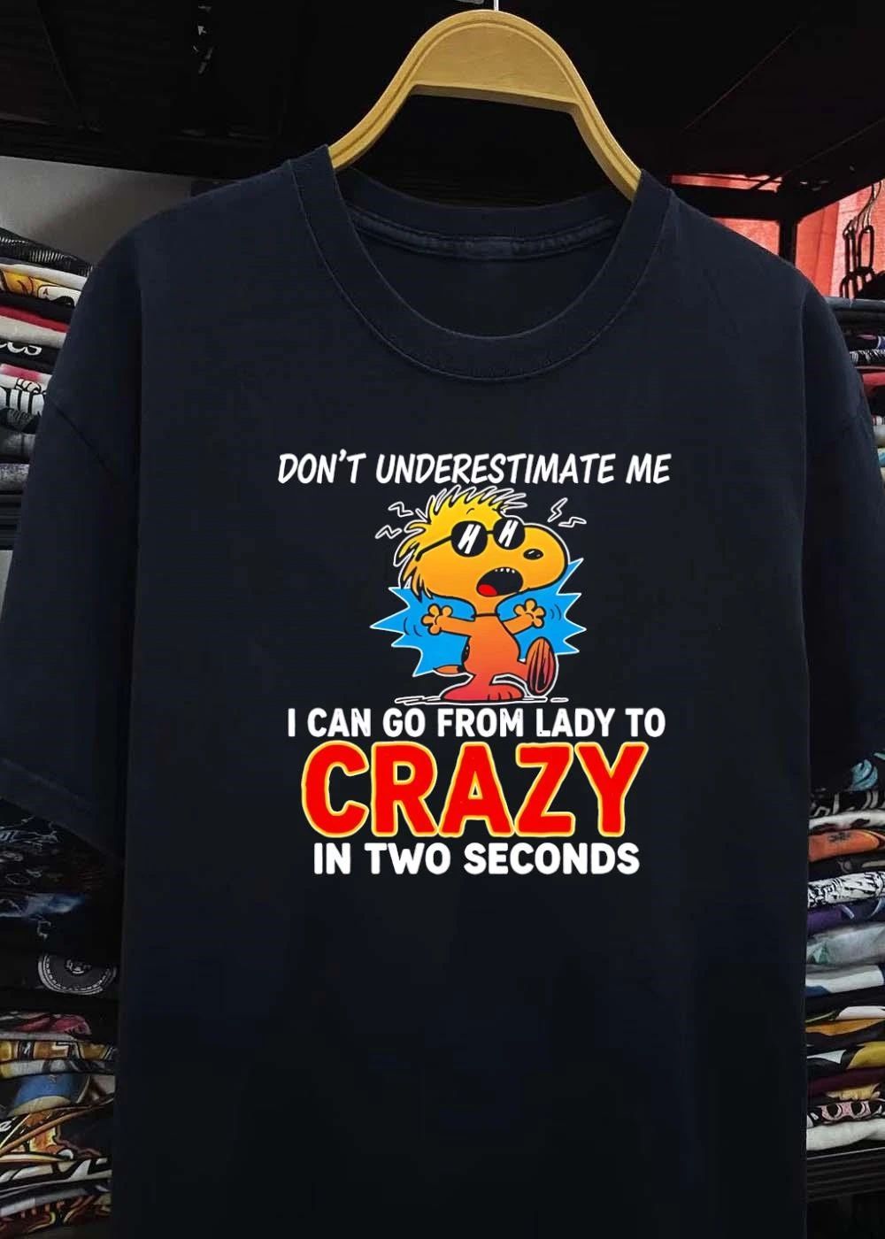 Woodstock Peanuts dont Underestimate me I can Go from Lady to Crazy in two seconds shirt