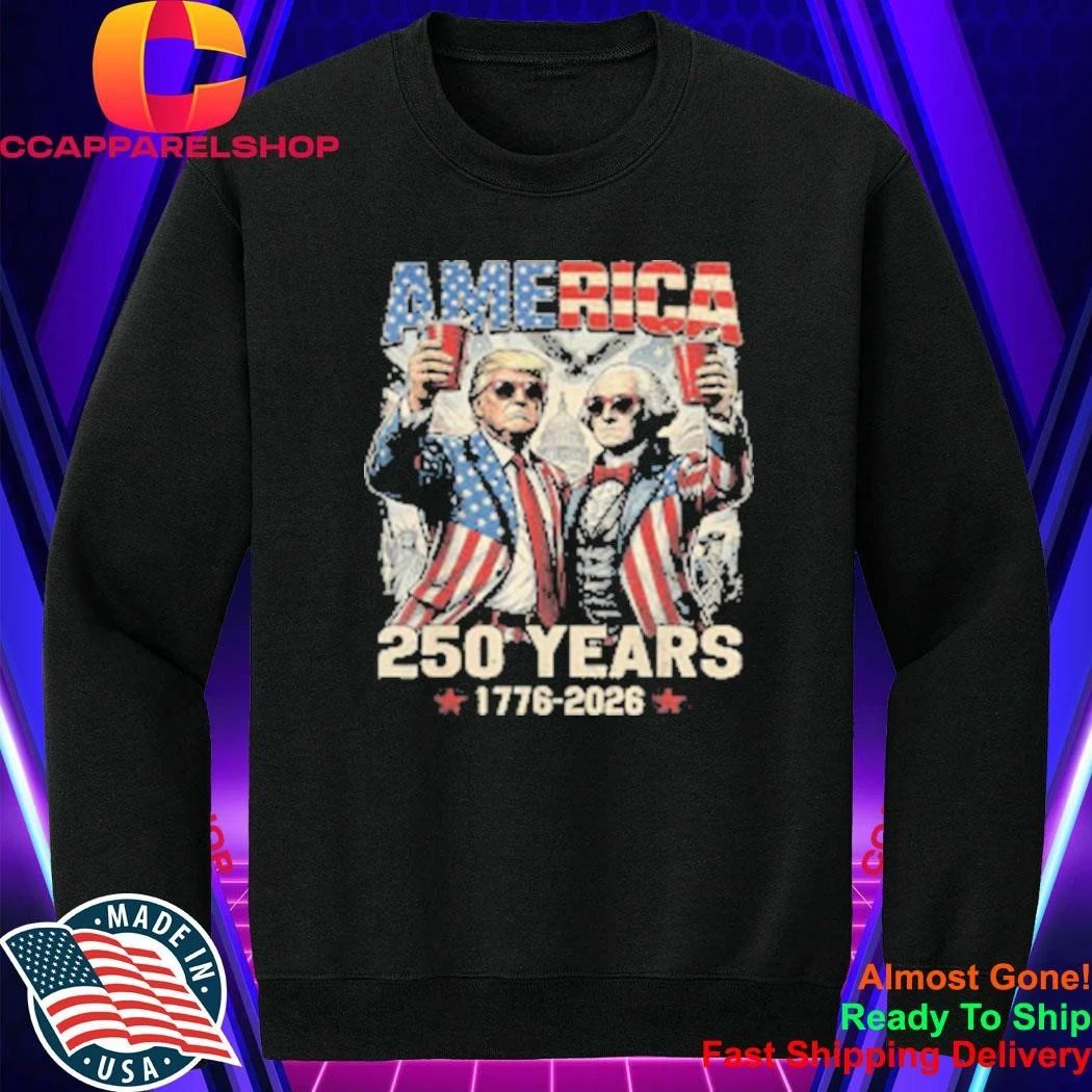 America 250 Years 1776-2026 Trump Washington 4th of July Shirt