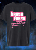 Brute Force And Ignorance shirt