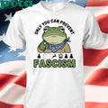Portland Frog Only You Can Prevent Fascism 2025 T-Shirt