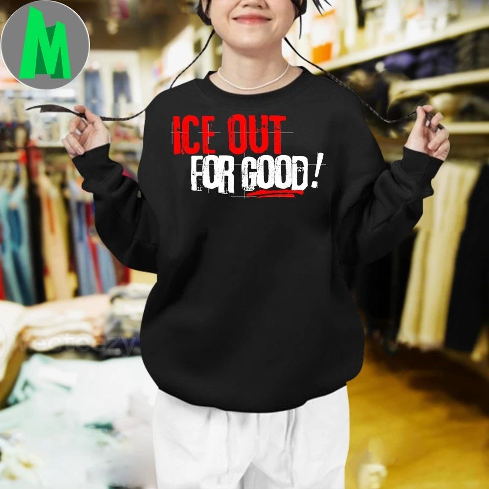 Ice Out For Good Activist Slogan Shirt