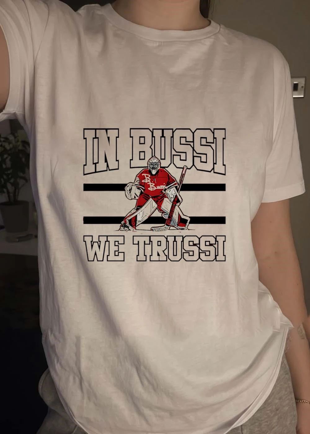 In Bussi We Trussi Hockey Goalie Print Shirt