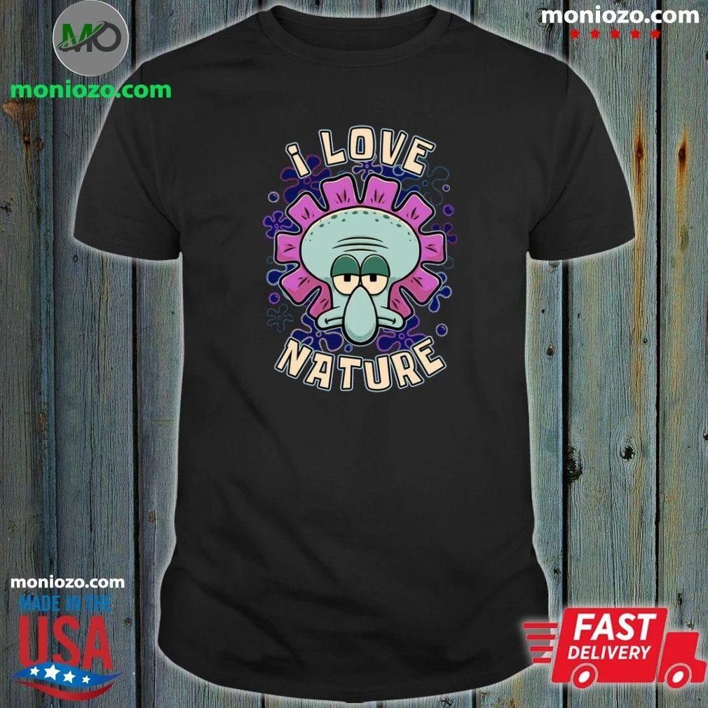 Original Squidward Tentacles I Love Nature Squid Flower Spring Shirt