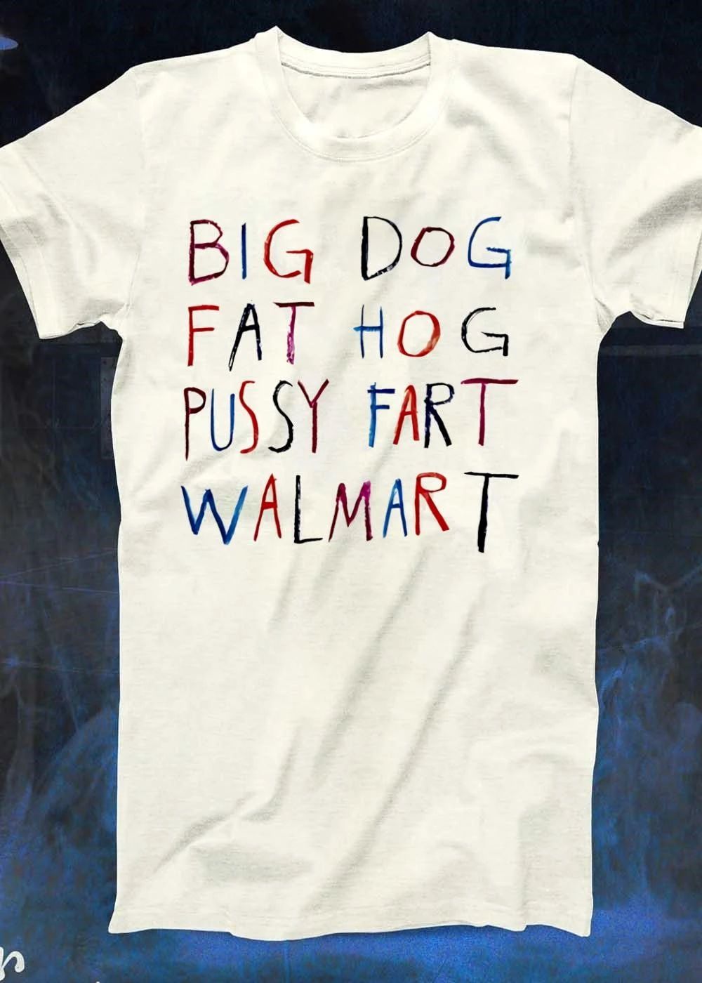 Big dog fat hog pussy fart walmart shirt