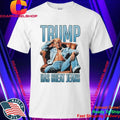 Trump Has Great Jeans Shirt