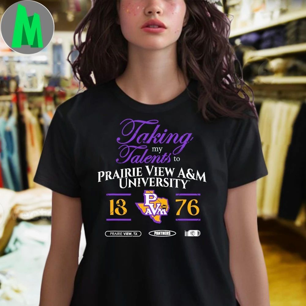 Original Taking My Talents To Prairie View A&M University Signing Day Shirt